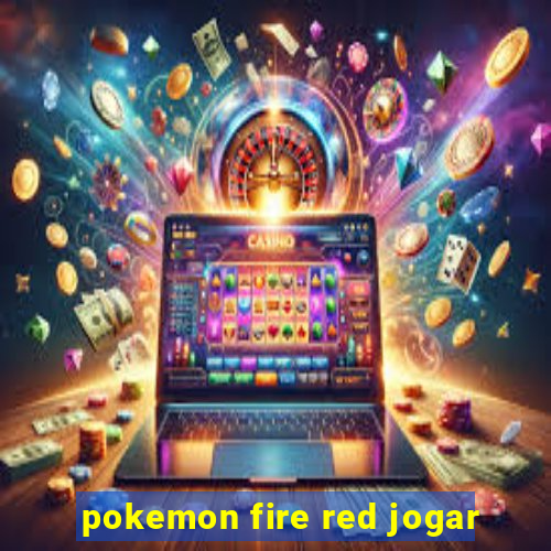 pokemon fire red jogar